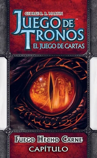 [8435407600355] Juego de Tronos LCG Capitulo: Fuego Hecho Carne